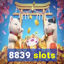 8839 slots